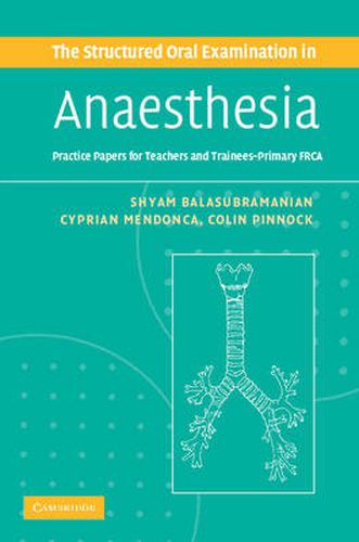 Cover image for The Structured Oral Examination in Anaesthesia: Practice Papers for Teachers and Trainees