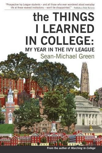 Cover image for The Things I Learned in College: My Year in the Ivy League