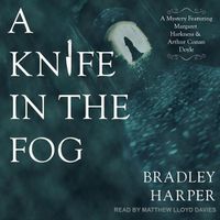 Cover image for A Knife in the Fog: A Mystery Featuring Margaret Harkness and Arthur Conan Doyle