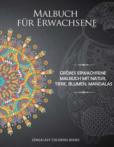 Cover image for Malbuch fur Erwachsene: Groesses Erwachsene Malbuch mit Natur, Tiere, Blumen, Mandalas