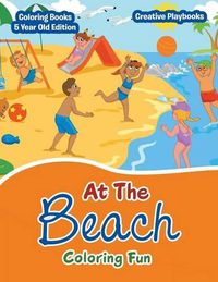 Cover image for At the Beach Coloring Fun - Coloring Books 5 Year Old Edition