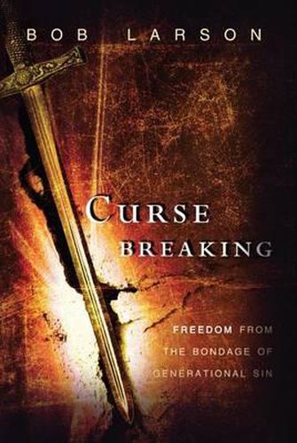 Cover image for Curse Breaking: Freedom from the Bondage of Generational Sins