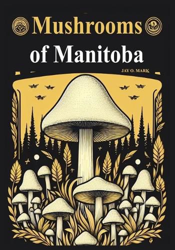 Mushrooms of Manitoba
