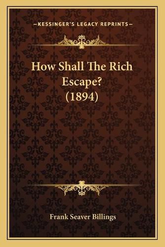 How Shall the Rich Escape? (1894)