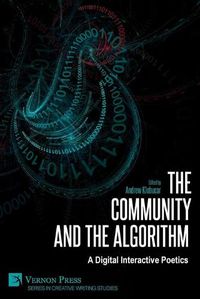 Cover image for The Community and the Algorithm: A Digital Interactive Poetics