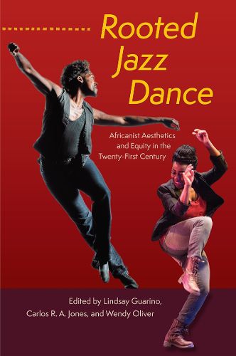 Cover image for Rooted Jazz Dance: Africanist Aesthetics and Equity in the Twenty-First Century