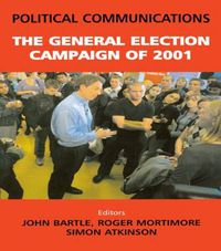 Cover image for Political Communications: The General Election of 2001