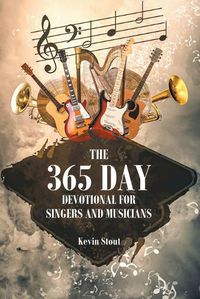 Cover image for The 365 Day Devotional For Singers And Musicians