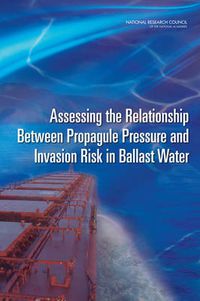 Cover image for Assessing the Relationship Between Propagule Pressure and Invasion Risk in Ballast Water