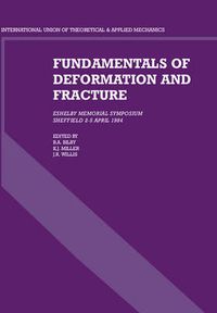 Cover image for Fundamentals of Deformation and Fracture: Eshelby Memorial Symposium Sheffield 2-5 April 1984