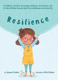Cover image for Resilience: A book to encourage resilience, persistence and to help children bounce back from challenges and adversity