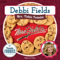 Cover image for Debbi Fields: Mrs. Fields Founder