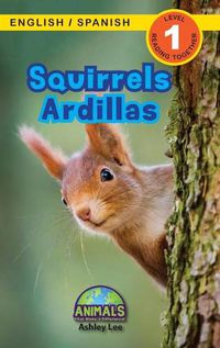 Cover image for Squirrels / Ardillas: Bilingual (English / Spanish) (Ingles / Espanol) Animals That Make a Difference! (Engaging Readers, Level 1)