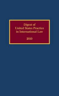 Cover image for Digest of United States Practice in International Law, 2010