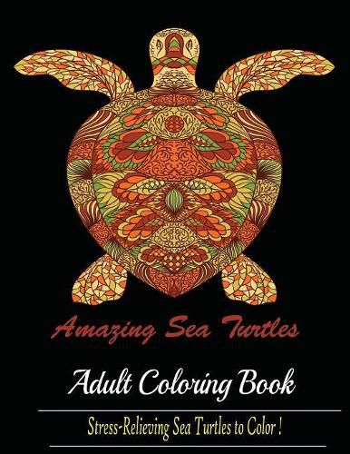 Cover image for Amazing Sea Turtles: Adult Coloring Book Designs