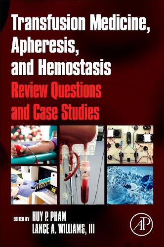 Cover image for Transfusion Medicine, Apheresis, and Hemostasis: Review Questions and Case Studies