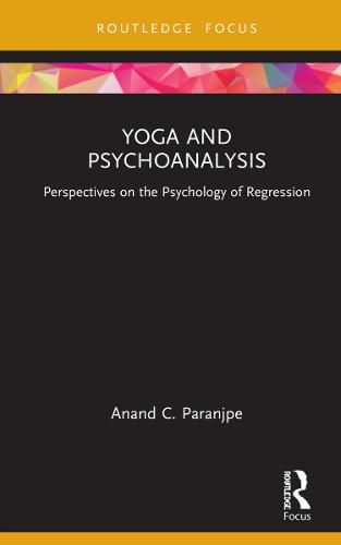 Cover image for Yoga and Psychoanalysis: Perspectives on the Psychology of Regression