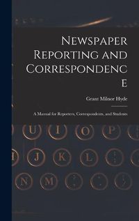 Cover image for Newspaper Reporting and Correspondence