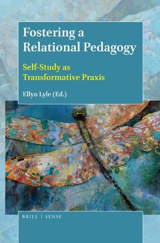 Cover image for Fostering a Relational Pedagogy: Self-Study as Transformative Praxis