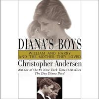 Cover image for Diana's Boys: William and Harry and the Mother They Loved