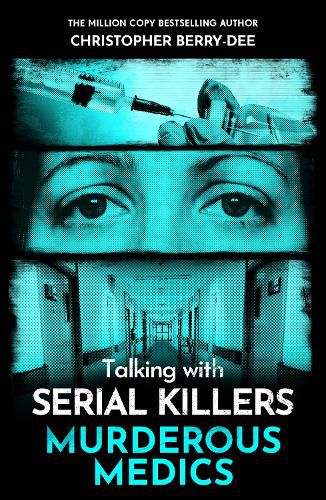 Cover image for Talking with Serial Killers: Murderous Medics