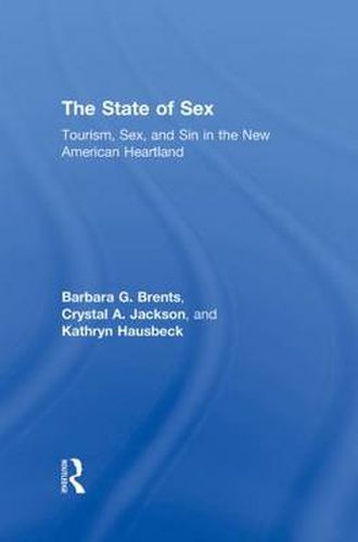 Cover image for The State of Sex: Tourism, Sex and Sin in the New American Heartland
