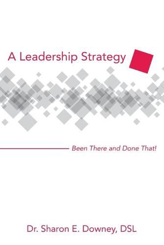 Cover image for A Leadership Strategy: Been There and Done That!