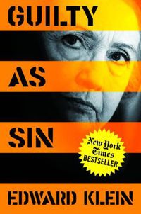 Cover image for Guilty as Sin: Uncovering New Evidence of Corruption and How Hillary Clinton and the Democrats Derailed the FBI Investigation