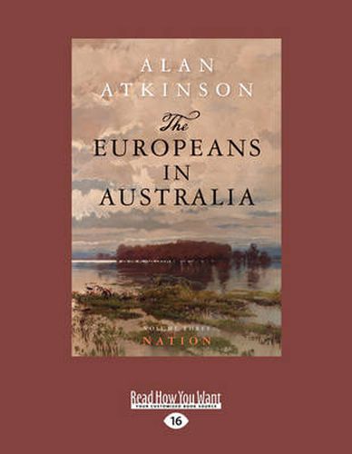 The Europeans in Australia: Volume Three: Nation