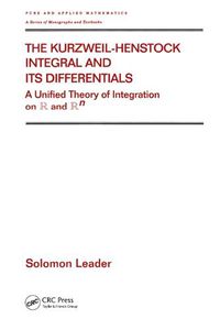 Cover image for The Kurzweil-Henstock Integral and Its Differential: A Unified Theory of Integration on R and Rn