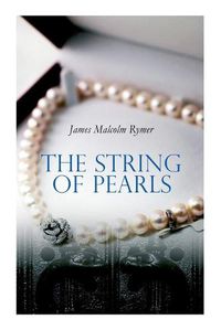 Cover image for The String of Pearls: Tale of Sweeney Todd, the Demon Barber of Fleet Street (Horror Classic)