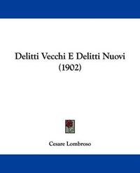 Cover image for Delitti Vecchi E Delitti Nuovi (1902)