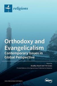 Cover image for Orthodoxy and Evangelicalism: Contemporary Issues in Global Perspective: Contemporary Issues in Global Perspective