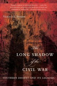 Cover image for The Long Shadow of the Civil War: Southern Dissent and Its Legacies