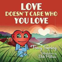 Cover image for Love Doesn't Care Who You Love