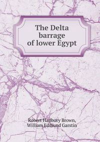 Cover image for The Delta barrage of lower Egypt