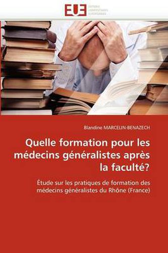 Cover image for Quelle Formation Pour Les M Decins G N Ralistes Apr S La Facult