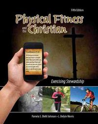 Cover image for Physical Fitness and the Christian: Exercising Stewardship