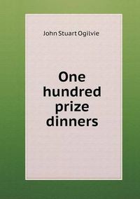 Cover image for One hundred prize dinners