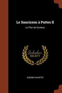 Cover image for Le Saucisson a Pattes II: Le Plan de Cardeuc