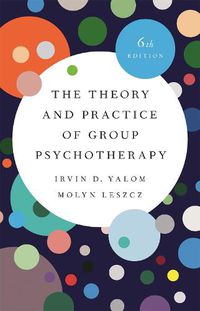 Cover image for The Theory and Practice of Group Psychotherapy (Revised)