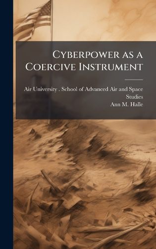 Cover image for Cyberpower as a Coercive Instrument