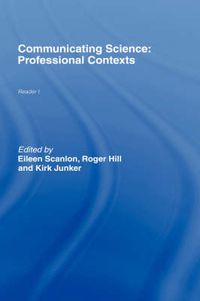 Cover image for Communicating Science: Professional Contexts (OU Reader)