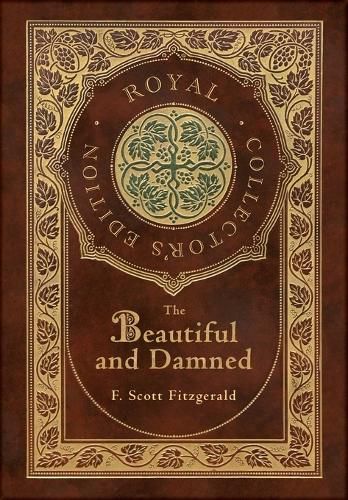 Cover image for The Beautiful and Damned (Royal Collector's Edition) (Case Laminate Hardcover with Jacket)