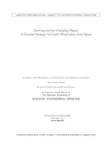 Thriving on Our Changing Planet: A Decadal Strategy for Earth Observation from Space