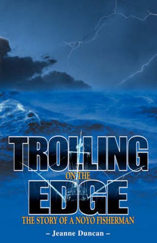 Cover image for Trolling on the Edge: The Story of a Noyo Fisherman