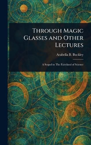 Cover image for Through Magic Glasses and Other Lectures