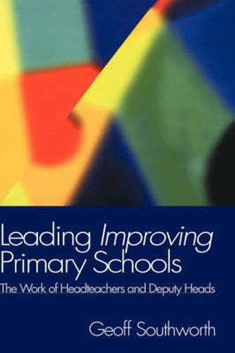 Cover image for Leading Improving Primary Schools: The Work of Headteachers and Deputy Heads