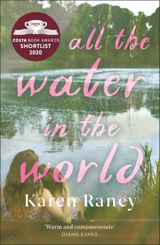 Cover image for All the Water in the World: Shortlisted for the COSTA First Novel Award