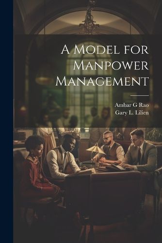 Cover image for A Model for Manpower Management